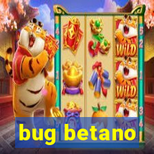 bug betano